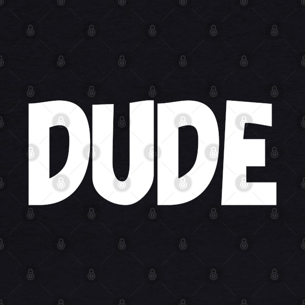 Dude by SpaceManSpaceLand